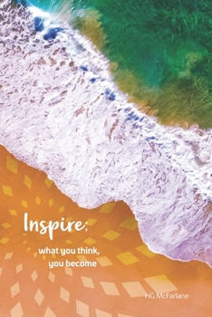 Paperback Inspire: What You Think You Become Book