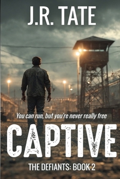 Paperback Captive: A Dystopian Novel (The Defiants Series Book 2) Book