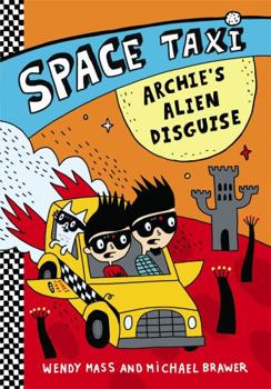 Space Taxi: Archie's Alien Disguise - Book #3 of the Space Taxi