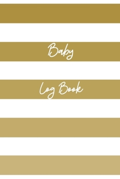 Paperback Baby Log Book: Logbook for babies - Record Diaper Changes, sleep, feedings - Notes Book