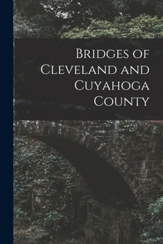 Bridges of Cleveland and Cuyahoga County
