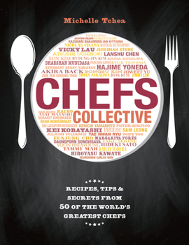 Hardcover Chefs Collective: Recipes, Tips and Secrets from 50 of the World's Greatest Chefs Book