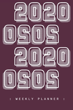 2020 Weekly Planner: Plum Deep Purple 52 Week Planner 6”x9” Monday to Sunday Weekly & Daily Organizer Maroon Life Plan Academic Scheduler New Year Gift 2020