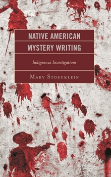 Native American Mystery Writing: Indigenous Investigations