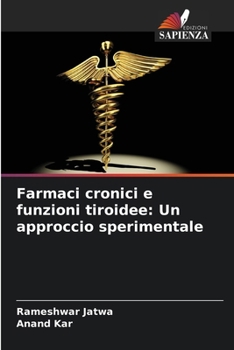 Paperback Farmaci cronici e funzioni tiroidee: Un approccio sperimentale [Italian] Book
