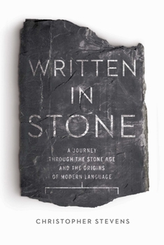 Paperback Written in Stone: A Journey Through the Stone Age and the Origins of Modern Language Book