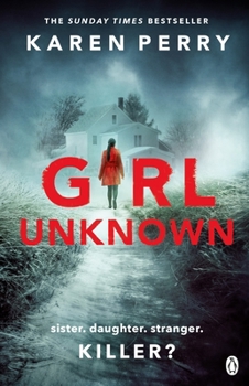 Paperback Girl Unknown: The unputdownable SUNDAY TIMES BESTSELLER with a heart stopping twist . . . Book