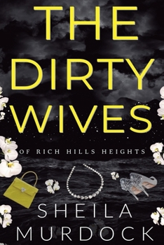 Paperback The Dirty Wives of Rich Hills Heights: African American Urban Fiction Book