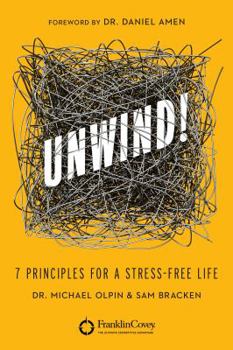 Paperback Unwind!: 7 Principles for a Stress-Free Life Book