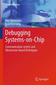 Paperback Debugging Systems-On-Chip: Communication-Centric and Abstraction-Based Techniques Book