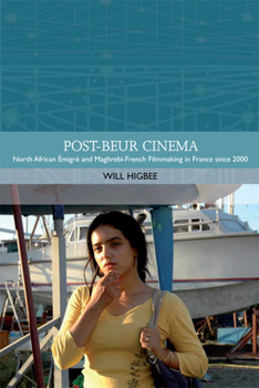 Hardcover Post-Beur Cinema: North African Émigré and Maghrebi-French Filmmaking in France Since 2000 Book