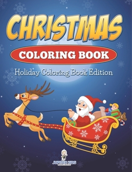 Christmas Coloring Book: Holiday Coloring Book Edition