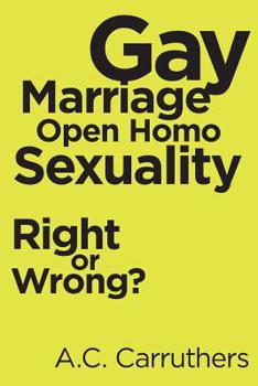 Paperback Gay Marriage-Open Homo Sexuality: Right or Wrong? Book