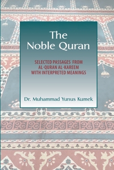 Paperback The Noble Quran: Selected Passages from Al-Quran Al-Kareem with Interpreted Meanings Book