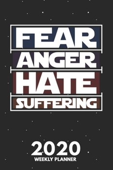 2020 Weekly Planner: Weekly Monthly Planner Calendar Appointment Book For 2020 6" x 9" - No Fear Anger Hate Sufferring Edition (2020 Weekly Planners)