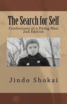 Paperback The Search for Self: Confessions of a Dying Man Book