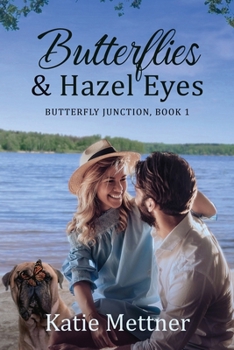 Butterflies and Hazel Eyes - Book #1 of the Butterfly Junction