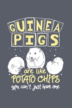 Guinea Pigs Are Like Potato Chips You Can't Have Just One: Funny Pet 2020 Planner | Weekly & Monthly Pocket Calendar | 6x9 Softcover Organizer | For Furry Animal Lover