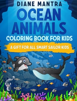 Paperback Ocean animals coloring book for kids: A gift for all smart sailor kids Book