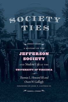 Hardcover Society Ties: A History of the Jefferson Society and Student Life at the University of Virginia Book