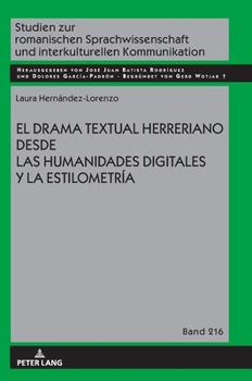 El drama textual herreriano desde las Humanidades Digitales y la Estilometría (Studien zur romanischen Sprachwissenschaft und interkulturellen Kommunikation, 217) (Spanish Edition)