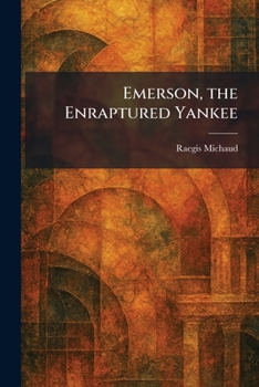 Paperback Emerson, the Enraptured Yankee Book