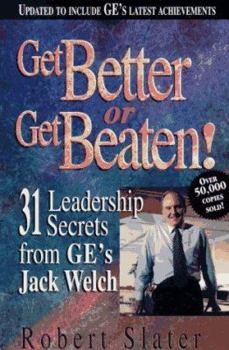 Paperback Get Better or Get Beaten!: 31 Leadership Secrets from Ge's Jack Welch Book