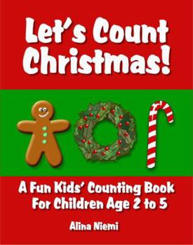 Paperback Let's Count Christmas: A Fun Kids' Counting Book for Children Age 2 to 5 Book