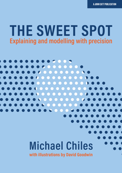 Paperback The Sweet Spot: Explaining and Modelling with Precision Book