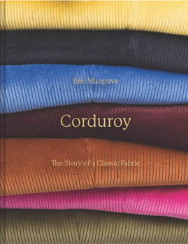 Hardcover Corduroy: The Story of a Timeless Fabric Book