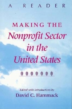 Making the Nonprofit Sector in the United States: A Reader (Philanthropic Studies) - Book  of the Philanthropic and Nonprofit Studies