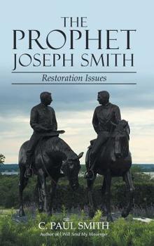 Hardcover The Prophet Joseph Smith: Restoration Issues Book