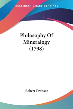 Paperback Philosophy Of Mineralogy (1798) Book
