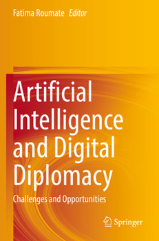 Paperback Artificial Intelligence and Digital Diplomacy: Challenges and Opportunities Book