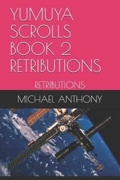 Paperback Yumuya Scrolls Book 2 Retributions: Retributions Book