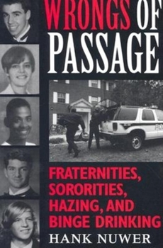 Paperback Wrongs of Passage: Fraternities, Sororities, Hazing, and Binge Drinking Book