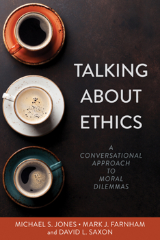 Paperback Talking about Ethics: A Conversational Approach to Moral Dilemmas Book