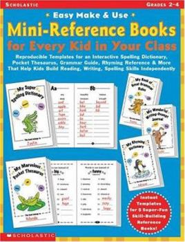 Paperback Easy Make & Use Mini-Reference Books for Every Kid in Your Class: Reproducible Templates for an Interactive Spelling Dictionary, Pocket Thesaurus, Gra Book