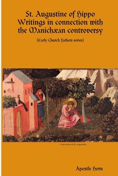 St. Augustine of Hippo Writings in connection with the Manichæan controversy