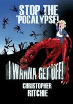 Paperback Stop The 'Pocalypse! I Wanna Get Off! Book