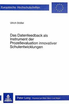 Paperback Das Datenfeedback ALS Instrument Der Prozessevaluation Innovativer Schulentwicklung [German] Book