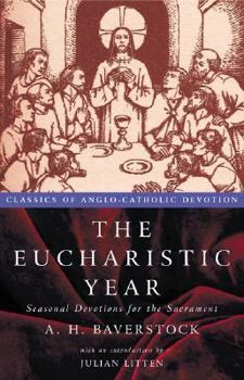 Paperback The Eucharistic Year: Seasonal Devotions for the Sacrament Book
