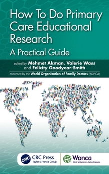 Hardcover How to Do Primary Care Educational Research: A Practical Guide Book