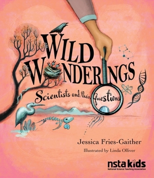 Paperback Wild Wonderings: Scientists and Their Questions Book