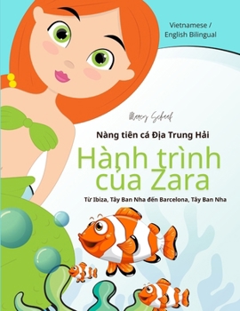 Hành trình của Zara: Nàng tiên cá Địa Trung Hải (Vietnamese / English Bilingual) Zara's Voyage
