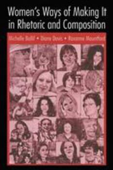 Paperback Women's Ways of Making It in Rhetoric and Composition Book