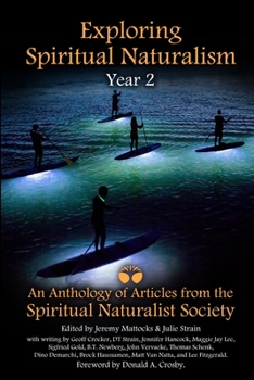 Paperback Exploring Spiritual Naturalism, Year 2: An Anthology of Articles from the Spiritual Naturalist Society Book