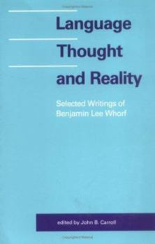 Paperback Language, Thought, and Reality: Selected Writings of Benjamin Lee Whorf Book