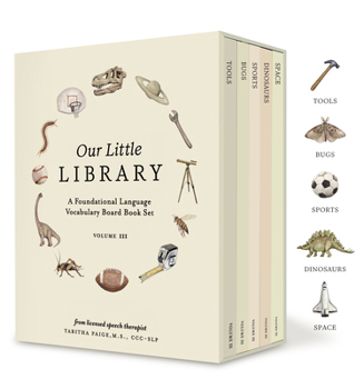 Our Little Library Vol. 3: A Foundational Language Vocabulary Board Book Set for Babies