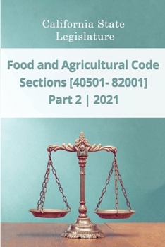 Paperback Food and Agricultural Code 2021 | Part 2 | Sections [40501 - 82001] Book
